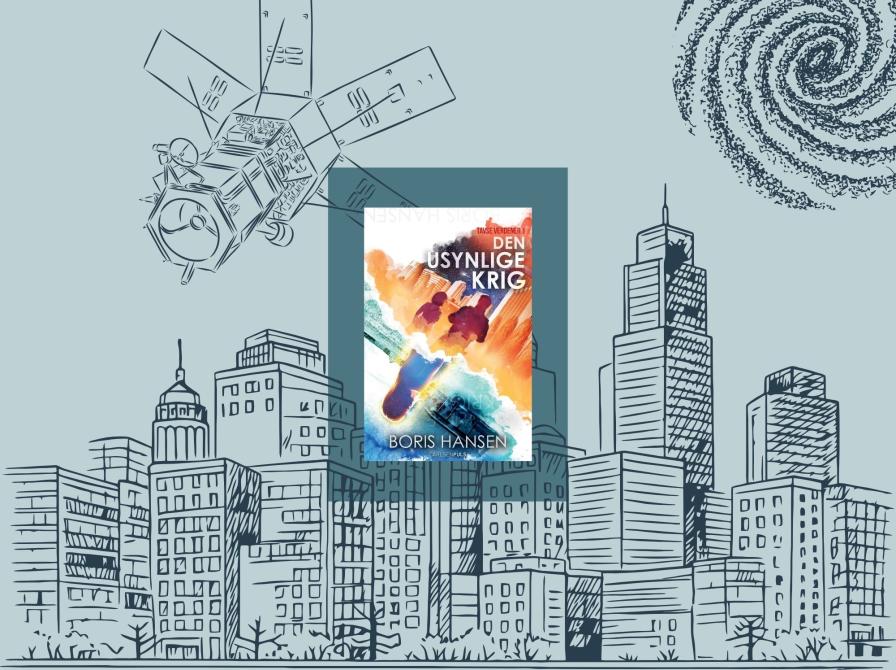 Storby med sci-fi-elementer og forsidebilledet fra "Den usynlige krig" af Boris Hansen