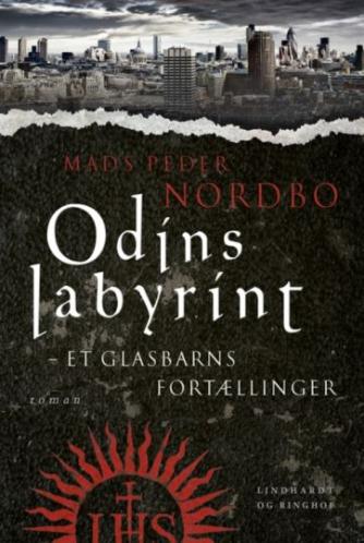 Mads Peder Nordbo: Odins labyrint : et glasbarns fortællinger
