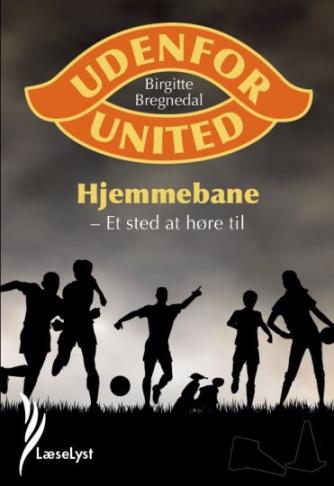 Birgitte Bregnedal: Udenfor United - hjemmebane : et sted at høre til