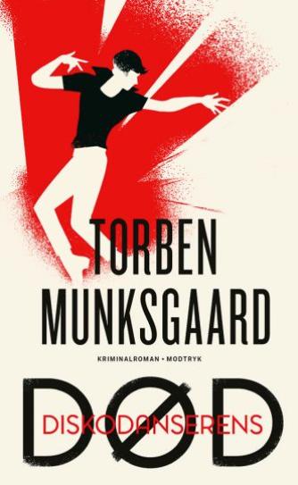 Torben Munksgaard: Diskodanserens død : kriminalroman