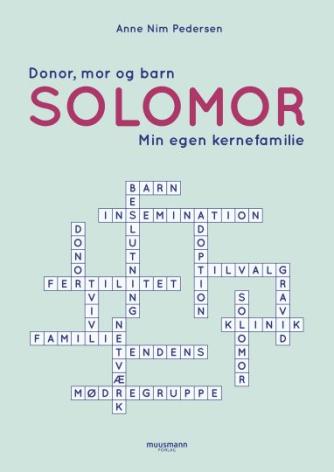 Anne Nim Pedersen (f. 1977): Solomor : donor, mor og barn : min egen kernefamilie