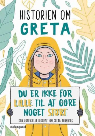Valentina Camerini (f. 1981): Historien om Greta : du er ikke for lille til at gøre noget stort : den uofficielle biografi om Greta Thunberg