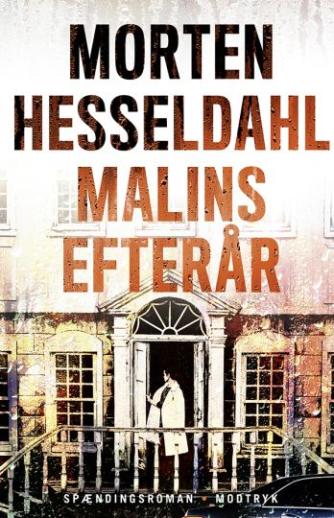 Morten Hesseldahl: Malins efterår : spændingsroman