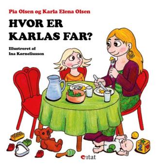 Pia Olsen (f. 1967-07-18), Karla Elena Olsen, Ina Korneliussen: Hvor er Karlas far?