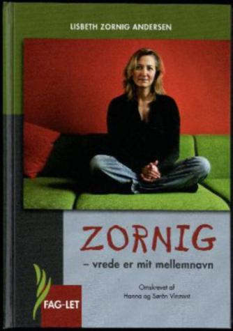 Lisbeth Zornig Andersen (f. 1968): Zornig - vrede er mit mellemnavn (Ved Hanna og Søren Vinzent, mp3)