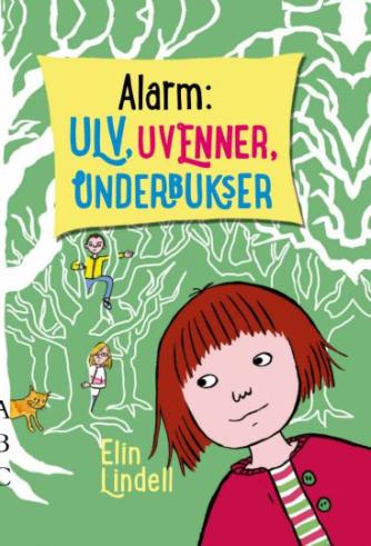 Elin Lindell: Alarm - uvenner! Ulv! Underbukser!