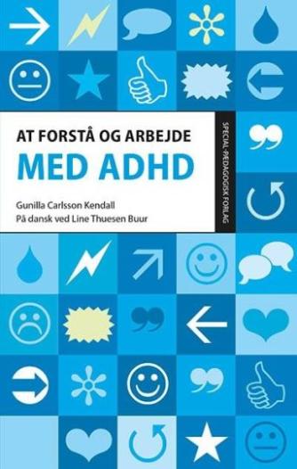 Gunilla Carlsson Kendall: At forstå og arbejde med ADHD