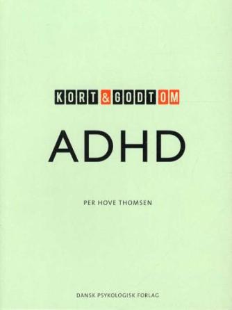 Per Hove Thomsen: Kort & godt om ADHD