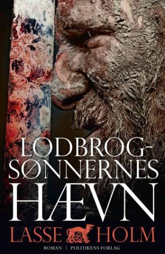 Lasse Holm (f. 1968): Lodbrogsønnernes hævn : roman