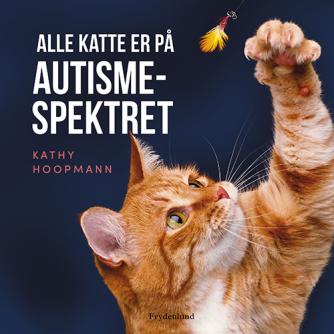 Kathy Hoopmann: Alle katte er på autismespektret