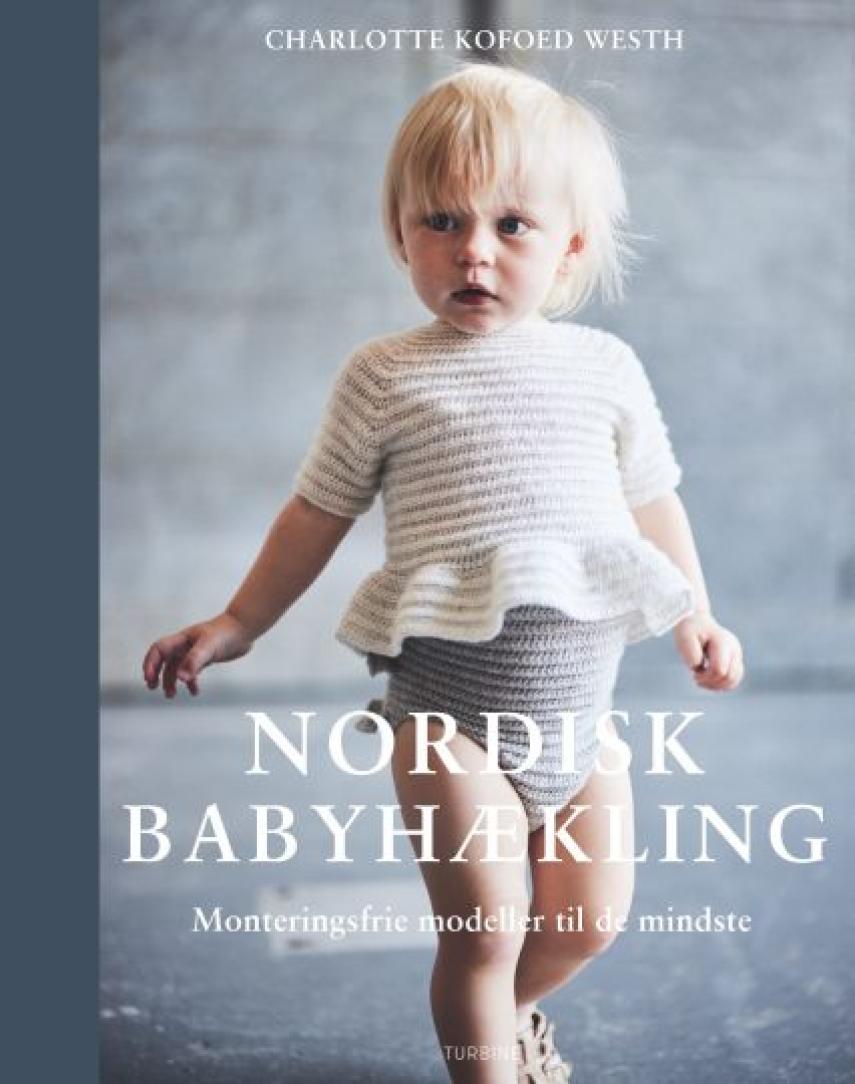 Charlotte Kofoed Westh: Nordisk babyhækling : monteringsfrie modeller til de mindste